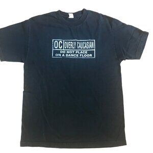 Funny Graphic Tee OC Overly Caucasian Do Not Place On A Dance Floor Sz L